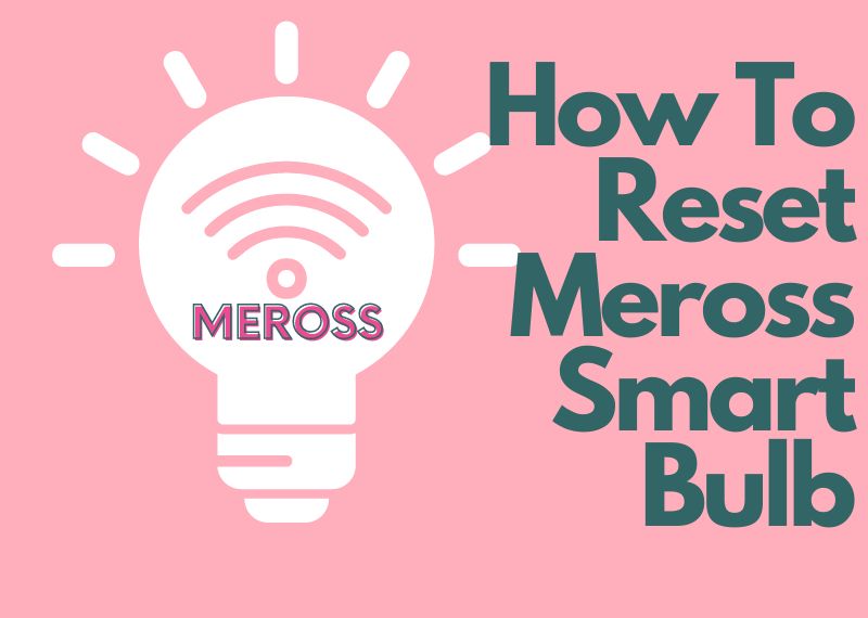 how to reset meross smart bulb